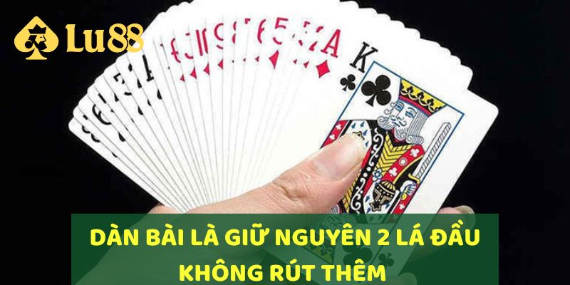Hướng Dẫn Cách Chơi Xì Dách Và Kinh Nghiệm Cược Hay 4 Dằn bài là hành động giữ nguyên hai lá bài đầu tiên mà không rút thêm