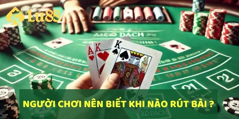 Hướng Dẫn Cách Chơi Xì Dách Và Kinh Nghiệm Cược Hay 6 Người chơi nên biết khi nào nên rút bài