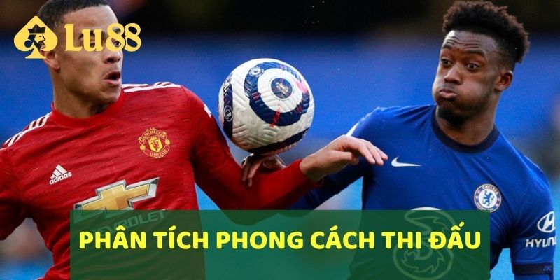 Cách Chơi Kèo Thẻ Phạt Đặt Cược Hiệu Quả Cho Người Mới 6 Phân tích phong cách thi đấu 2 đội