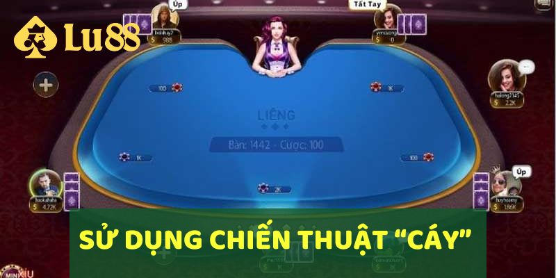Hướng dẫn cách chơi bài Liêng chi tiết nhất tại LU88 5 Sử dụng chiến thuật Cáy trong cách chơi bài Liêng