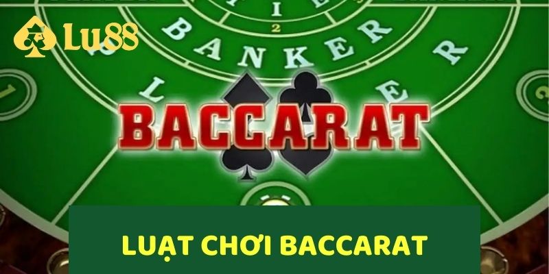 Cách Chơi Baccarat Hiệu Quả Tại LU88 Dành Cho Người Mới 2 Tìm hiểu luật chơi Baccarat LU88 có gì đặc biệt?
